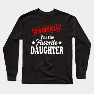 It's official i'm the favorite daughter, favorite daughter Long Sleeve T-Shirt